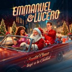 EMMANUEL & LUCERO ILUMINAN LA NAVIDAD CON “SANTA CLAUS LLEGÓ A LA CIUDAD”.