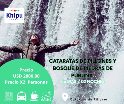 Visita CATARATAS DE PILLONES Y BOSQUE DE PIEDRAS DE PURUÑA